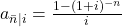 a_{\bar{n}\mid{i}} = \frac{1-(1+{i})^{-n}}{i}