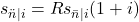 s_{\ddot{n}\mid{i}} = Rs_{\bar{n}\mid{i}}(1+i)